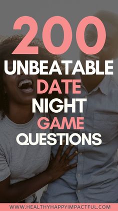 a man and woman hugging each other with the text 200 unbeatable date night game questions