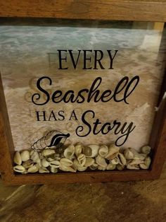 there is a sign that says every seashell has a story in the bottom right corner