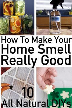 how to make your home smell really good 10 all natural diy's that are easy and cheap