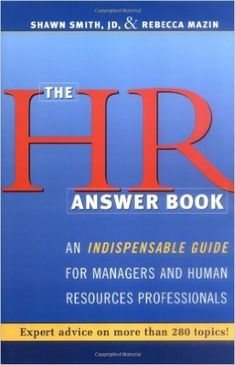 the hr answer book an indispensable guide for managers and human resources professionals