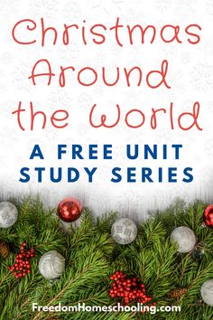 christmas around the world with text overlay that reads, a free unit study series