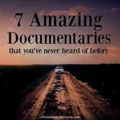 a car driving down a dirt road with the words 7 amazing documents that you've never heard before