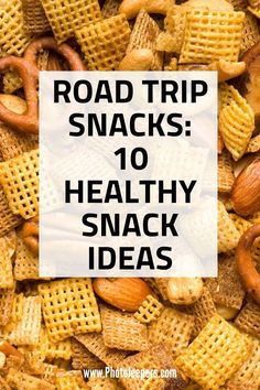 the words road trip snacks 10 healthy snack ideas on top of a pile of waffles and pretzels