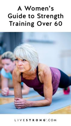 an older woman doing push ups with the title, a women's guide to strength training