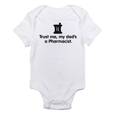 a baby bodysuit that says trust me, my mom's a pharmacist