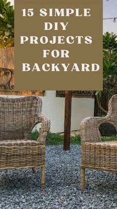 two wicker chairs sitting next to each other with the words 15 simple diy projects for backyard