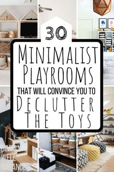 the words 30 minimalist playrooms that will convene you to declutter the toys