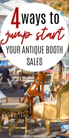 four chairs and tables with the words 4 ways to jump start your antique booth sales