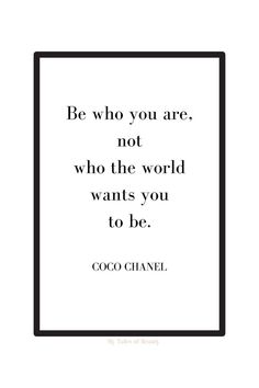 a black and white quote with the words be who you are, not who the world wants