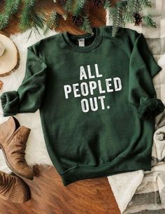 All Peopled Out Shirt Diy Sweatshirt, Cute Shirt Designs, Green Sweatshirt, Cute Shirt, Diy Shirt, Up Girl, Looks Style, Shirts With Sayings, Ladies Day