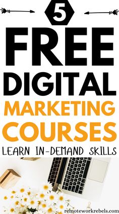 a laptop and flowers with the text free digital marketing courses learn in - demand skills