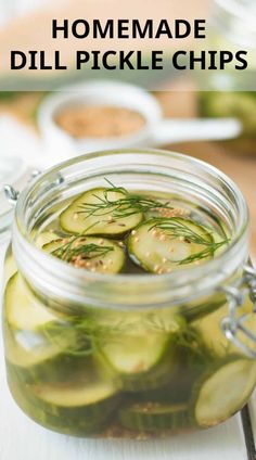 pickled cucumbers in a jar with text overlay that reads homemade dill pickle chips