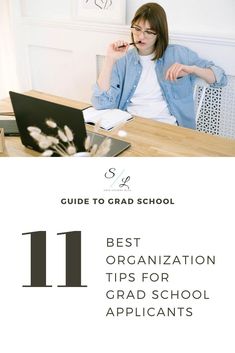 a person sitting at a table with a laptop and notebook in front of them, the text reads guide to grad school best organization tips for grad school applicants