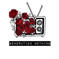 the logo for generation nothing, with roses in front of it and an old tv