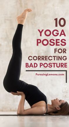 a woman doing yoga poses with the title 10 yoga poses for correcting bad posture