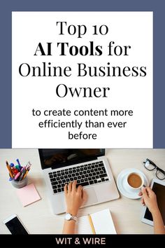 the top 10 tools for online business owner to create content more efficiently than ever before