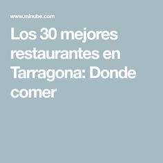 the words los 30 mejores restaurantes en taragona donde comer