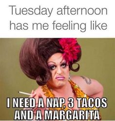 Happy Tuesday Meme, Tuesday Meme, National Tequila Day, Thursday Humor, Wednesday Humor, I Need A Nap, Friday Humor