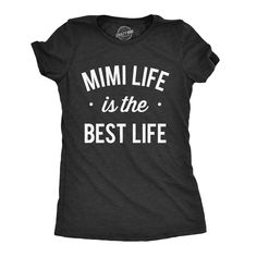 PRICES MAY VARY. WOMENS FIT: This listing is for an adult women's slim-fit t-shirt (also known as junior fit). These cute fitted tees run small so double check the size chart and order a size up if you're between sizes. DO IT FOR MOM: Don't forget about her this Mother's Day. Show your Mama that you're thinking of her with a funny hilarious shirt she can brag about to all the other parents. Make your mom proud with this cool tee! QUALITY GRAPHICS AND VIBRANT COLOR - Express yourself with fashion Mimi Life, Funny Grandma Shirts, Nana Shirts, Funny Shirts Women, Grandma Shirts, Novelty Clothing, Sarcastic Shirts, Crazy Dog, Fit Mom