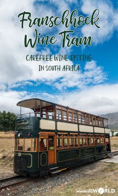 a green trolley with the words franschhoek wine train in south africa