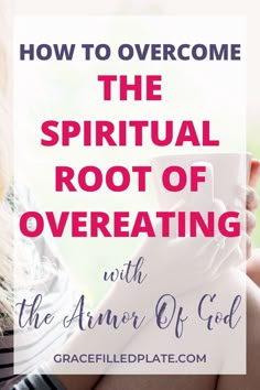 a woman holding a cup with the words how to overcome the ritual root of overeating