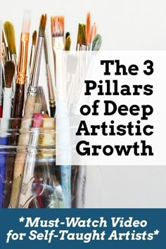 the 3 pillars of deep artistic growth for self - taught artists