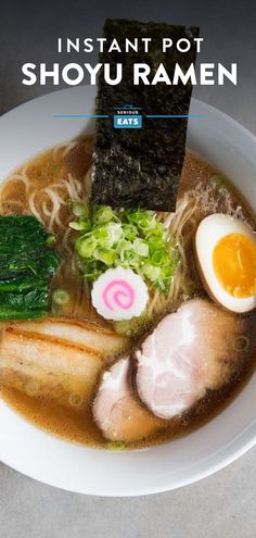 a bowl of ramen with an egg, meat and vegetables in it that says instant pot shoyo ramen