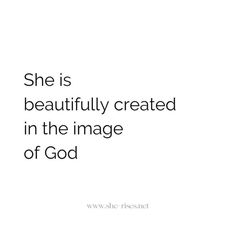 the quote she is beautifully created in the image of god