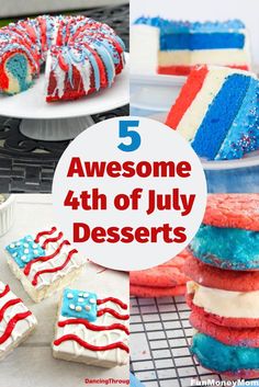 red, white and blue desserts with the words 5 awesome 4th of july desserts