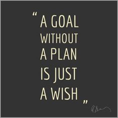 a quote that says, a goal without a plan is just a wish with an image of