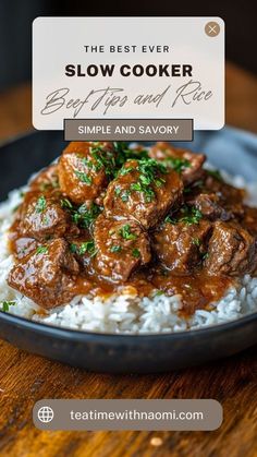 the best ever slow cooker beef tips and rice on a plate with text overlay