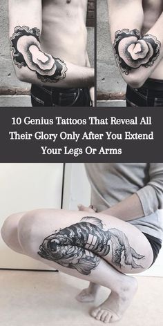 tattoos that reveal all their glory only after you extend your legs or arms