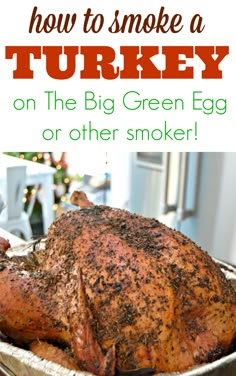 Big Green Egg Turkey, Green Egg Turkey, Kamado Joe Recipes, Kamado Grill Recipes, Egg Smoker, Green Egg Bbq, Egg Bbq, Big Green Egg Grill, Green Egg Grill