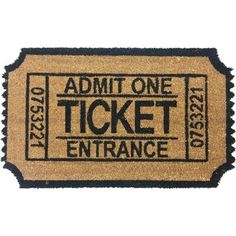 an admit ticket door mat with the words admit one ticket entrance on it's side