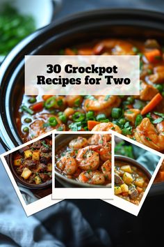 three pictures of shrimp and carrots in a crockpot with the words, 30 crockpot recipes for two