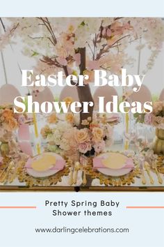 an easter baby shower party with pink and yellow flowers on the table, gold plates and candles