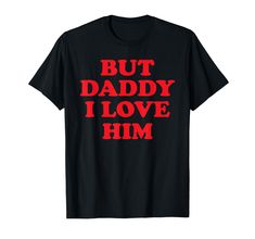 PRICES MAY VARY. You love But Daddy I Love Him? The funny saying and apparel for men, women, dad, mom and family for birthday, christmas and father's day. You are looking for perfect daughter But Daddy I Love Him apparel? The design - perfect for the crazy dad loves, freaking dad as well as stubborn daughter and daddy's girl. Lightweight, Classic fit, Double-needle sleeve and bottom hem But Daddy I Love Him, Daddy I Love Him, Super Mom, Kids Boxing, Sleepwear Women, Branded T Shirts, I Love Him, Black And Navy, Funny Tshirts