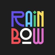 the words rain bow are multicolored in different colors and font styles on a black background