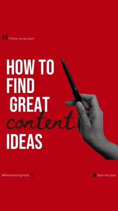 a hand holding a pen with the words how to find great content ideas