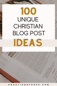 an open book with the words, 100 unique christian blog post ideas on top and below it