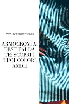 ARMOCROMIA Test fai da te per scoprire i tuoi colori amici con alcuni semplici test da fare a casa tua. Scopri la tua stagione e i tuoi colori ideali! #armocromia #coloriamici #armocromiaautunno #armocromiaprimavera #armocromiaestate #armocromiainvcerno #coloriamici #coloricaldi #colorifreddi #armocromiafaidate #stile #moda Primavera Estate