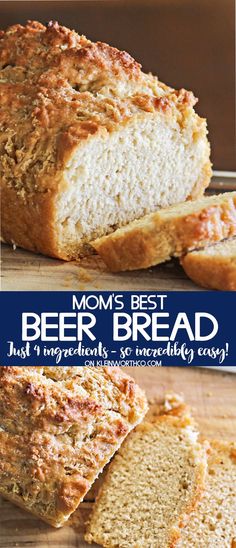 two pictures of beer bread on a cutting board with the words mom's best beer bread