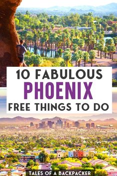 the top ten things to do in las vegas with text overlay that reads 10 fabulous phoenix free things to do