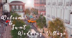 an aerial view of a street with cars and buildings in the background that says welcome to sweet wellington village