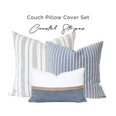 three pillows with the words couch pillow cover set coastal stripes on them, along with an image