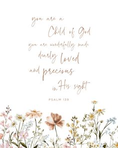 flowers with the words, you are a child at god