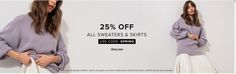 two women wearing sweaters and skirts with the text 25 % off all sweaters & skirts use code spring