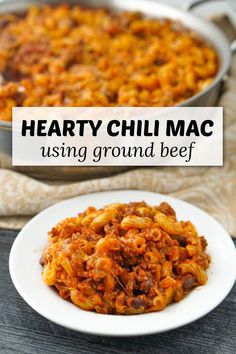 hearty chili mac using ground beef on a white plate with the title above it