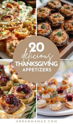 many different types of appetizers with the words 20 delicious thanksgiving appetizers