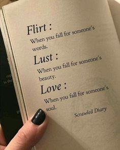 a person holding an open book in their hand with the words, flirt when you fall for someone's words lust when you fall for someone's love